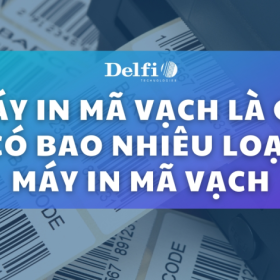 MÁY IN MÃ VẠCH LÀ GÌ? CÁCH PHÂN BIỆT CÁC DÒNG MÁY IN MÃ VẠCH 